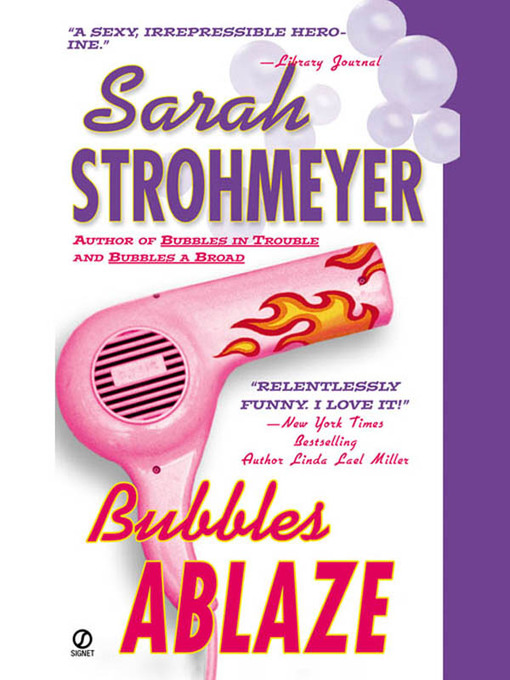 Title details for Bubbles Ablaze by Sarah Strohmeyer - Available